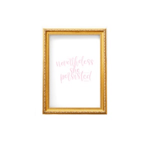 Nevertheless She Persisted Digital Print