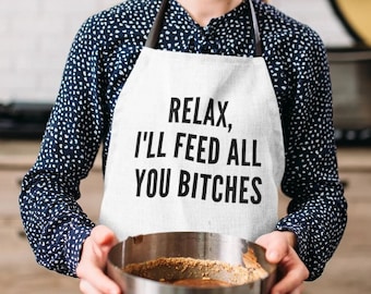 Funny Cooking Apron: Snarky Chef Gift, "Relax I'll Feed You"