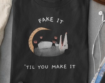 Opossum T Shirt | Funny Possum T Shirt, Weird Dark Humor, Possum Pun, Fake It Til' You Make It, Eat Trash Shirt Possum Meme, Strange Tees