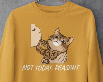 Cozy Bengal Cat Sweatshirt, Not Today Peasant, Bengal Cat Sweater