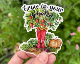 Grow in Your Garden Vinyl Sticker • Waterproof Gardening Decal