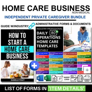 Home Care Business Start Up Guide for Non Medical Care, 80+ Administrative Templates Included, Editable Forms, Insert LOGO, Printable