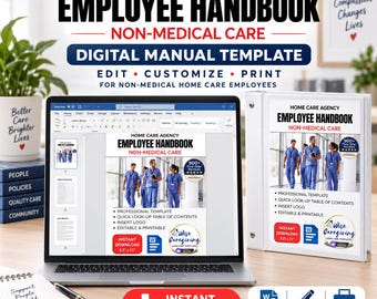 May include: A digital home care employee handbook template displayed on a laptop screen and a physical binder. The document features the text Home Care Agency Employee Handbook Non-Medical Care, with icons for instant download, edit, and print.