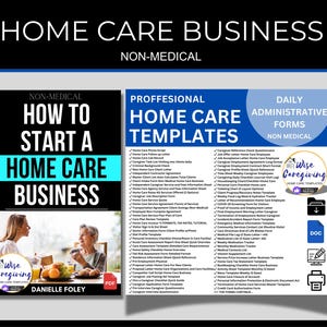 Home Care Business Guide for Non-Medical Services & 80+ Administrative Templates Included, MS Word, Editable Forms, Insert LOGO, Printable