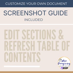 May include: A document template with the text "Customize Your Own Document" and "Screenshot Guide Included." The text "Edit Sections & Refresh Table of Contents" is also visible. A logo for Wise Caregiving is in the bottom right corner.
