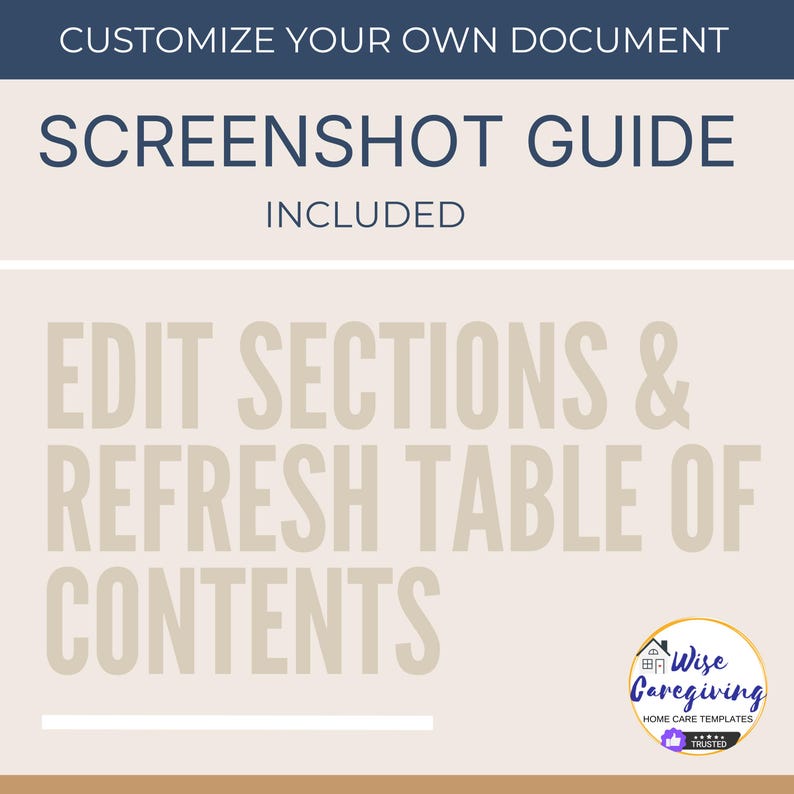 May include: A document template with the text "Customize Your Own Document" and "Screenshot Guide Included." The text "Edit Sections & Refresh Table of Contents" is also visible. A logo for Wise Caregiving is in the bottom right corner.