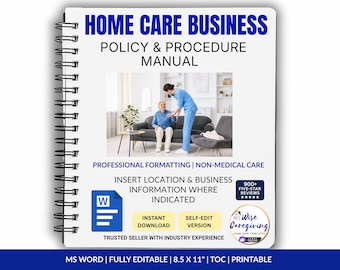 May include: A spiral-bound Home Care Business Policy & Procedure Manual with a white cover. The cover features the title in blue and black text, a photo of a caregiver assisting an elderly person, and labels for MS Word, 21.6 x 27.9 cm, and printable.