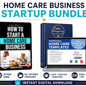 May include: A home care business startup bundle featuring a 38-page guide titled How to Start a Home Care Business, a blue binder, and a laptop displaying professional home care templates including caregiver forms, checklists, and administrative logs.