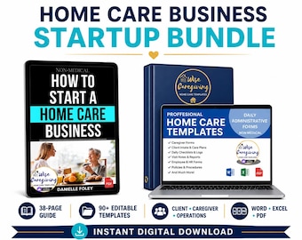 May include: A home care business startup bundle featuring a 38-page guide titled How to Start a Home Care Business, a blue binder, and a laptop displaying professional home care templates including caregiver forms, checklists, and administrative logs.