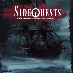 SideQuests: Wreckage of The Crimson Cove | Easy Adventure Oneshot Module For 5E Dungeons and Dragons, DnD, RPGs, Horror, Pirates, Dice