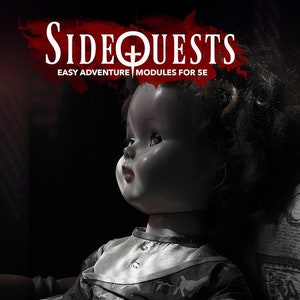 Könnte beinhalten: Eine antike Porzellanpuppe mit dunklen Haaren sitzt auf einem Stuhl. Die Puppe trägt ein Blumenkleid. Der Text "SIDEQUESTS EASY ADVENTURE MODULES FOR 5E THE DARK PUPPETEER" ist in rot und weiß auf schwarzem Hintergrund.