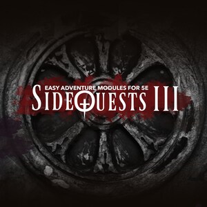 SideQuests Vol. III – A Collection of Easy Adventures Oneshot Modules For 5E Dungeons and Dragons, DnD, RPGs, Horror