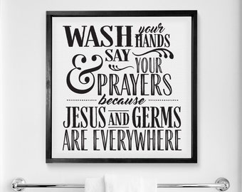 Wash Your Hands & Say Your Prayers - Jesus and Germs are Everywhere: Religious Framed Canvas Decor, Farmhouse Wall Signs, Home Wall Hangings