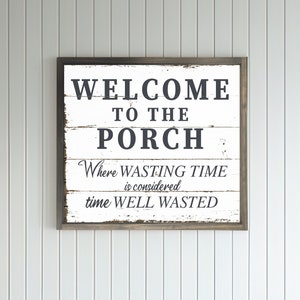Welcome to the Porch Sign — Where Wasting Time is Time Well Wasted, Faux Barnwood Textured Background, Framed Canvas Print
