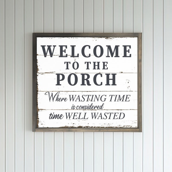 Welcome to the Porch Sign — Where Wasting Time is Time Well Wasted, Faux Barnwood Textured Background, Framed Canvas Print