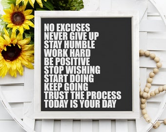 No Excuses Never Give Up Stay Humble — Motivational Positive Inspirational Decor, Office Dorm Decor, Uplifting Quotes