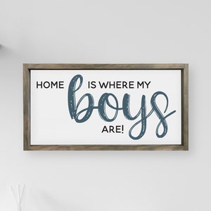Home is Where My Boys Are! — Framed Canvas Farmhouse Decor, Mother&#39;s Day Gift Ideas, Nursery & Baby Shower Signs, Boy Mom, Father&#39;s Day Gift