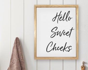 Hello Sweet Cheeks — Bathroom Decor, Funny Bathroom Wall Decor, Custom Home Decor, Modern Farmhouse, Couple's Gifts, Housewarming Gift