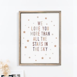 We Love You More Than All the Stars In The Sky -  Neutral Nursery Wall Art, Kid's Bedroom Wall Canvas, Think Positive Decorations, Celestial