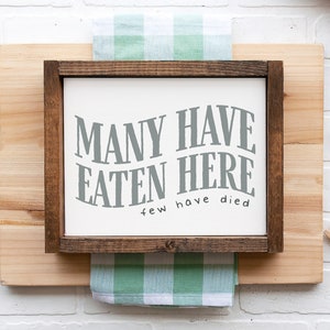 Many Have Eaten Here Few Have Died — Funny Kitchen Signs, Adult Humor, Framed Canvas Wall Decor, Farmhouse Kitchen Wall Hangings