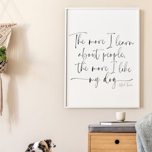 The More I Learn About People the More I Like My Dog — Funny Home Decor, Farmhouse Framed Canvas Decor, Mark Twain Funny Quotes