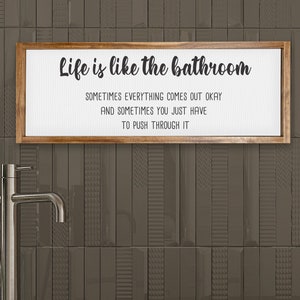 Life is Like a Bathroom... — Funny Bathroom Signs, Framed Canvas Housewarming Gift, Adult Humor, Restroom Decor, Washroom Signs