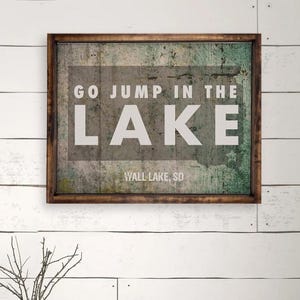 Go Jump in the Lake — Custom Lake House Sign, Print on Canvas, Framed, Multiple Sizes and Stain Options available, Lake House Decor