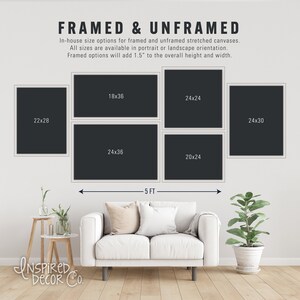 May include: A mockup of five different sized stretched canvases in a living room setting. The canvases are framed and unframed. The sizes are 22x28, 18x36, 24x24, 24x36, 20x24, and 24x30. The text "FRAMED & UNFRAMED" is at the top of the image. The text "In-house size options for framed and unframed stretched canvases. All sizes are available in portrait or landscape orientation. Framed options will add 1.5" to the overall height and width." is below the title. The text "5 FT" is below the canvases. The text "INSPIRED decor Co." is at the bottom of the image.