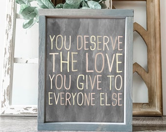 You Deserve the Love You Give to Everyone Else — Motivational