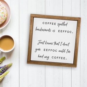 Coffee Spelled Backwards is EEFFOC — Framed Canvas Farmhouse Signs ...