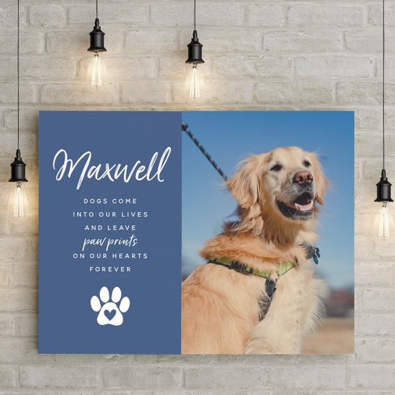 Dogs Come into Our Lives and Leave Paw Prints on Our Hearts — Pet Loss Memorial Print, Custom Canvas Decor, Pet Parent Gift Ideas