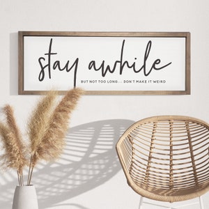 Stay Awhile... But Not Too Long — Funny Home Decor, Wood framed canvas wall decor, Background Color & Stain Options, Entryway Decor