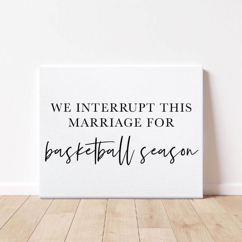 We Interrupt This Marriage For Basketball Season — Funny Basketball Decor, March Madness Wall Decor, Framed Canvas Wall Decor Unframed