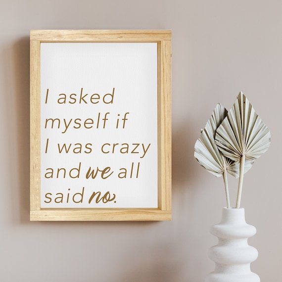 I Asked Myself If I Was Crazy and We All Said No — Funny Adult