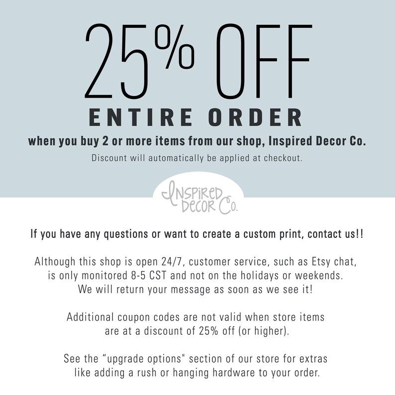 May include: A white and blue graphic with the text "25% OFF ENTIRE ORDER" and the text "when you buy 2 or more items from our shop, Inspired Decor Co."  The text "Discount will automatically be applied at checkout." is also included. The graphic features a logo with the text "Inspired Decor Co."