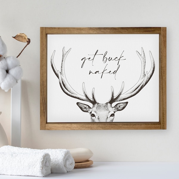 Get Buck Naked — Funny Bathroom Signs, Vintage & Retro Bathroom Wall Decor, Cute Washroom Home Signs, Custom Framed Canvas Signs