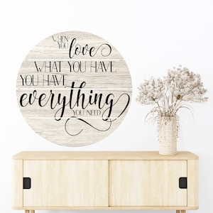 When You Love What You Have You Have Everything You Need - Pallet Sign, Motivational Home or Office Wall Decor, Farmhouse Inspired Design