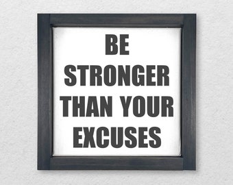 Soyez plus fort que vos excuses : toile encadrée en bois, décoration motivante et positive, décoration murale de bureau, citation édifiante