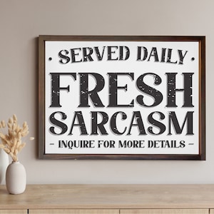 Fresh Sarcasm Served Daily — Funny Adult Humor Wall Decor, Farmhouse Framed Canvas Signs, Dorm & Bedroom Wall Hangings