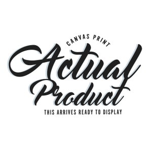 May include: Black and white graphic design with the text "Canvas Print" and "Actual Product" in a stylized font. The text "This arrives ready to display" is also included.