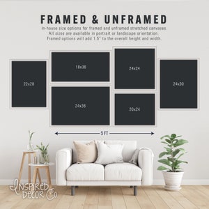 May include: A mockup of five different sized stretched canvases, framed and unframed, displayed on a white wall above a white couch. The canvases are arranged in a grid pattern. The text "FRAMED & UNFRAMED" is at the top of the image. The text "In-house size options for framed and unframed stretched canvases. All sizes are available in portrait or landscape orientation. Framed options will add 1.5" to the overall height and width." is below the title. The text "22x28", "18x36", "24x24", "24x36", "20x24", and "24x30" is written on each canvas. The text "5 FT" is written below the canvases.