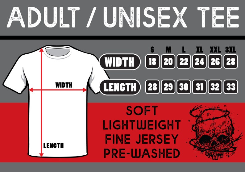 May include: Size chart for a unisex tee shirt. The chart shows the width and length measurements in inches for sizes S through 3XL. The text "SOFT LIGHTWEIGHT FINE JERSEY PRE-WASHED" is also included.