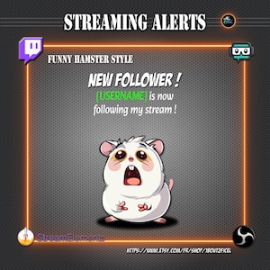 May include: A cartoon hamster with wide eyes and an open mouth, with the text "NEW FOLLOWER! [USERNAME] is now following my stream!" in a white box with a black outline. The image is set against a gray background with a black and orange border.