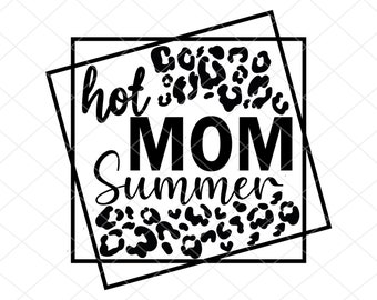 Hot Mom Summer PNG SVG | Hot Girl Summer Shirt Design Sublimation Cricut