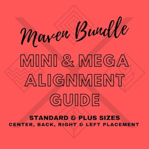 May include: A red background with the words "Maven Bundle" in a cursive font. Below, the text reads "MINI & MEGA ALIGNMENT GUIDE" in a bold, sans-serif font. Additional text includes "STANDARD & PLUS SIZES" and "CENTER, BACK, RIGHT & LEFT PLACEMENT."