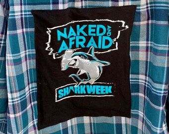 NAKED and AFRAID shirt, Shark week shirt, one of a kind shirt