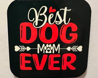 Best Dog Mom Ever Refrigerator Magnet - 2.5" x 2.5"