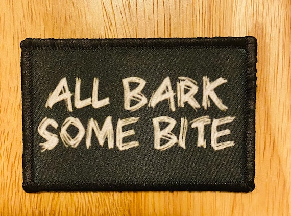 All Bark Some Bite Hook and Loop Patch - 2 x 3