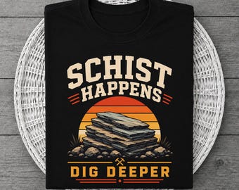 Rock Lover Shirt - Schist Happens Tee with Geology Humor for Students