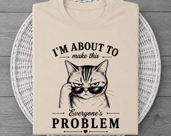 Funny Cat Shirt, Sarcastic Meme Tee, Pet Lover Tshirt, Grumpy Sunglasses Humor, Cat Person